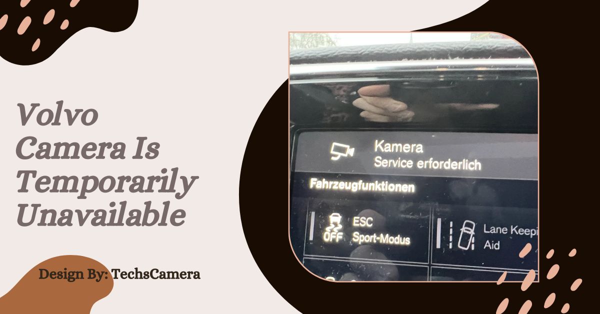 Volvo Camera Is Temporarily Unavailable