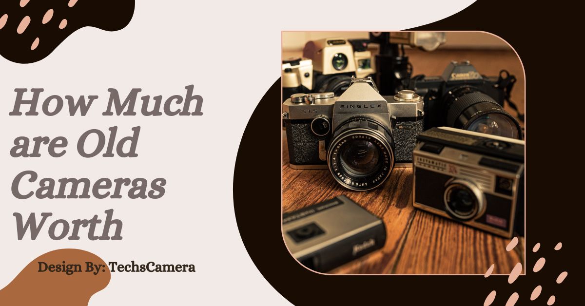 How Much are Old Cameras Worth