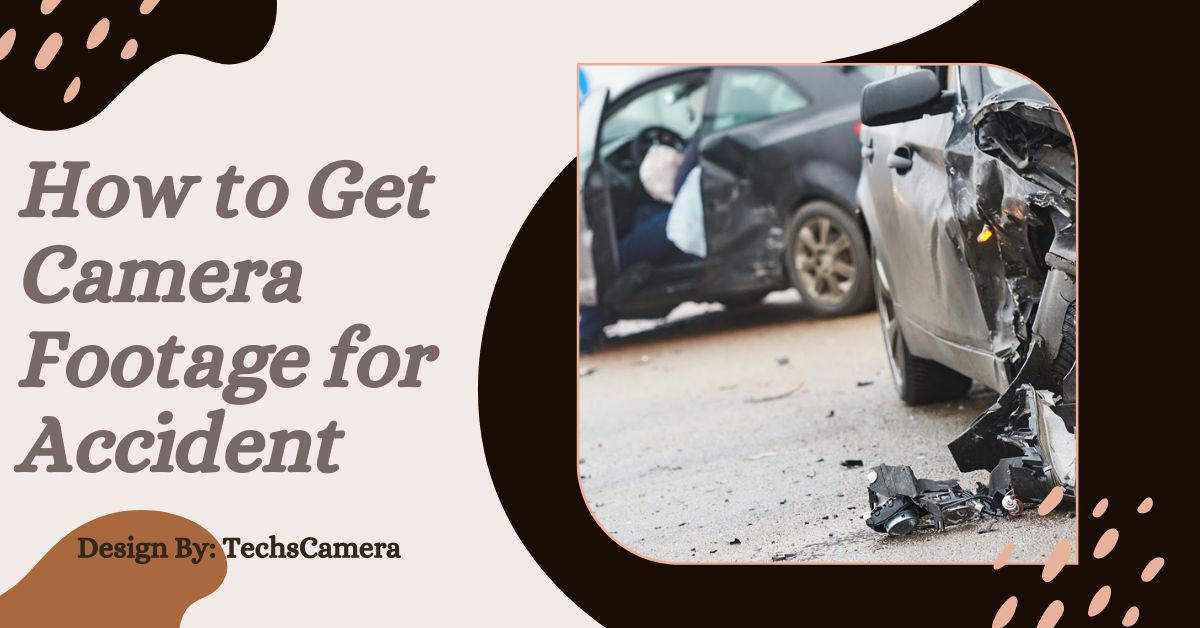How to Get Camera Footage for Accident
